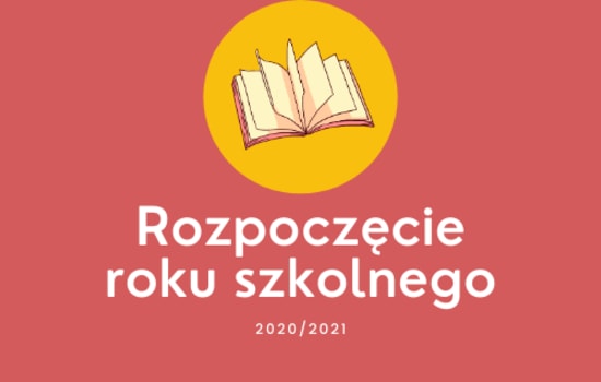 Informacja o rozpoczęciu roku szkolnego 2020/2021