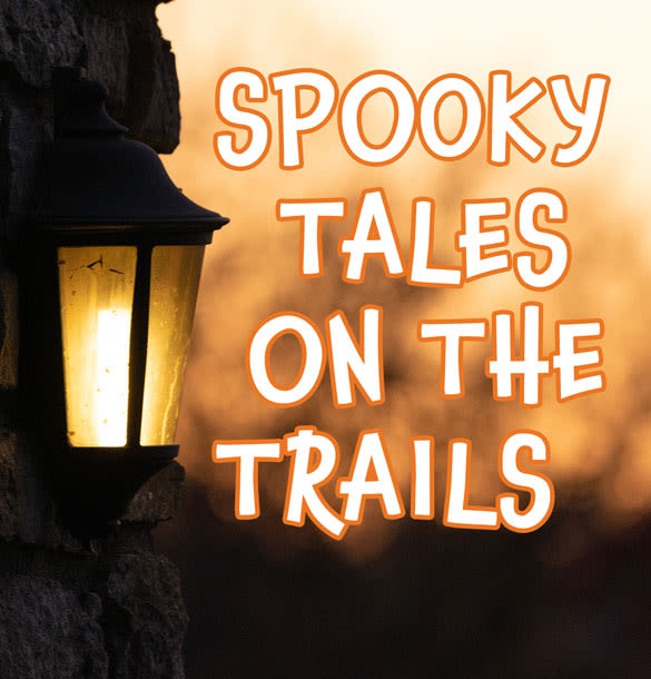 spooky tales on the trails