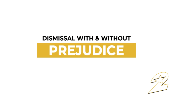 What does dismissal with and without prejudice mean?