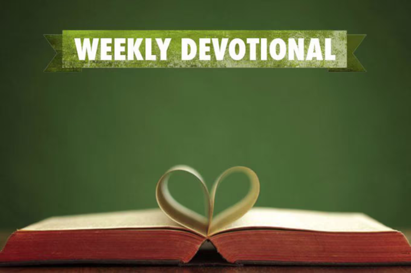 Weekly devotional text above open book with inner pages curled as a heart