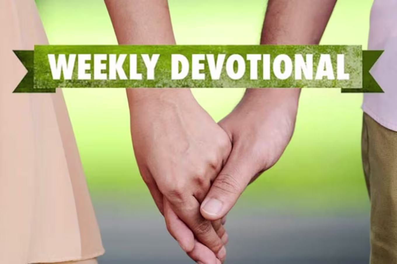Two people holding hands under a weekly devotional banner