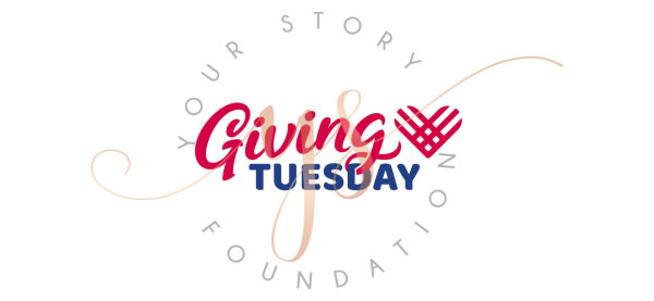 Your Story Foundation - Giving Tuesday 2023