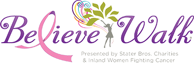 Believe Walk Presented by Stater Bros. Charities & Inland Women Fighting Cancer