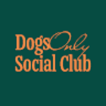 Dogs Only Social Club