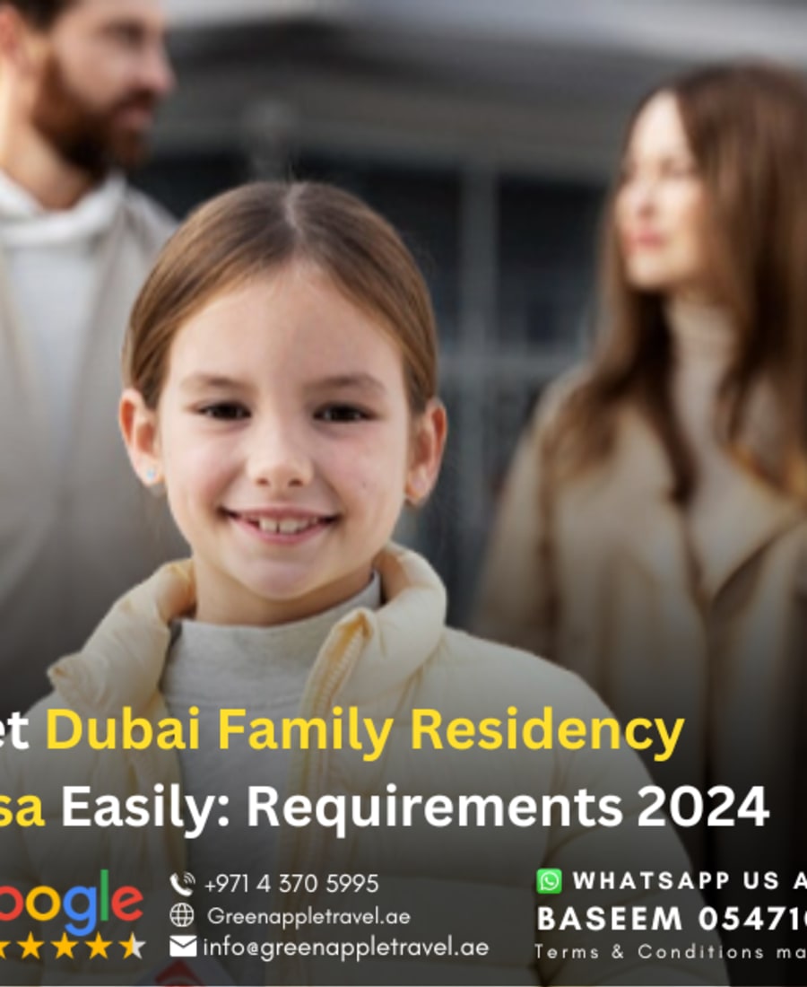 Get Dubai Family Residency Visa Easily — Green Apple Travel & Tourism, Dubai