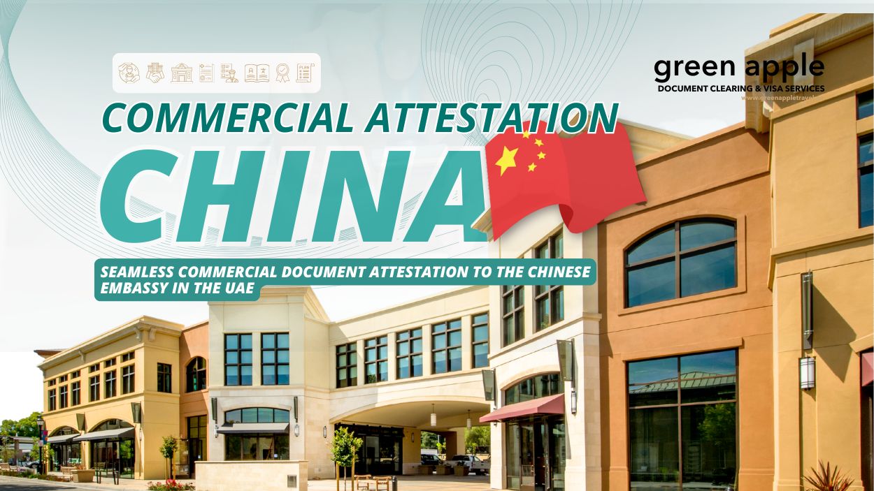 Seamless Commercial Document Attestation to the Chinese Embassy in the UAE - Green Apple Travel Blog Image