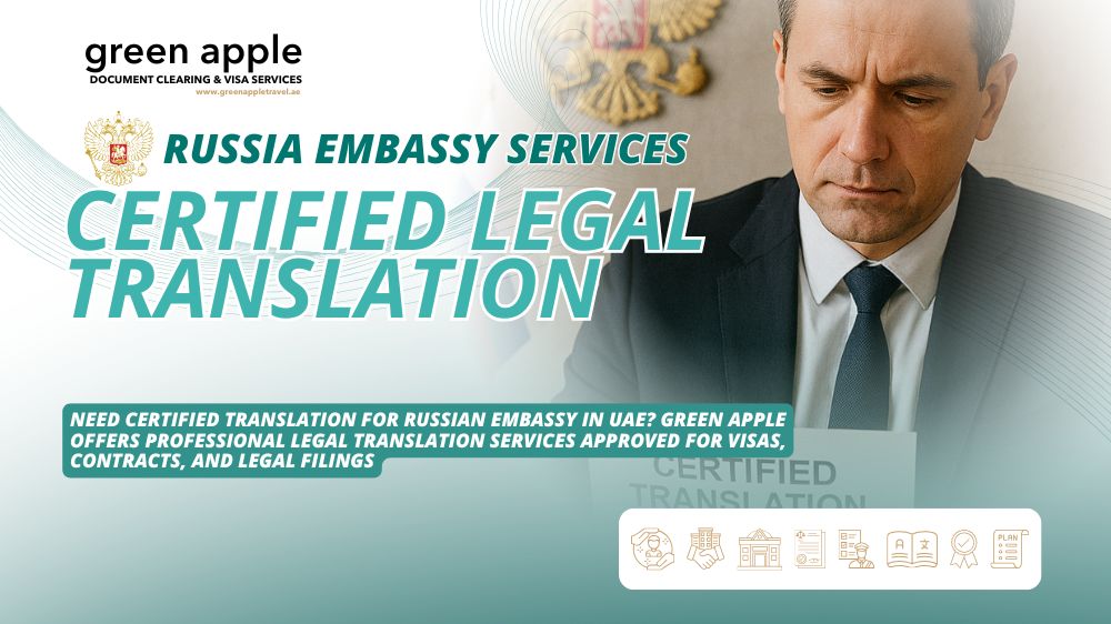 Certified Legal Translation Services for Russian Embassy Requirements in UAE – Green Apple