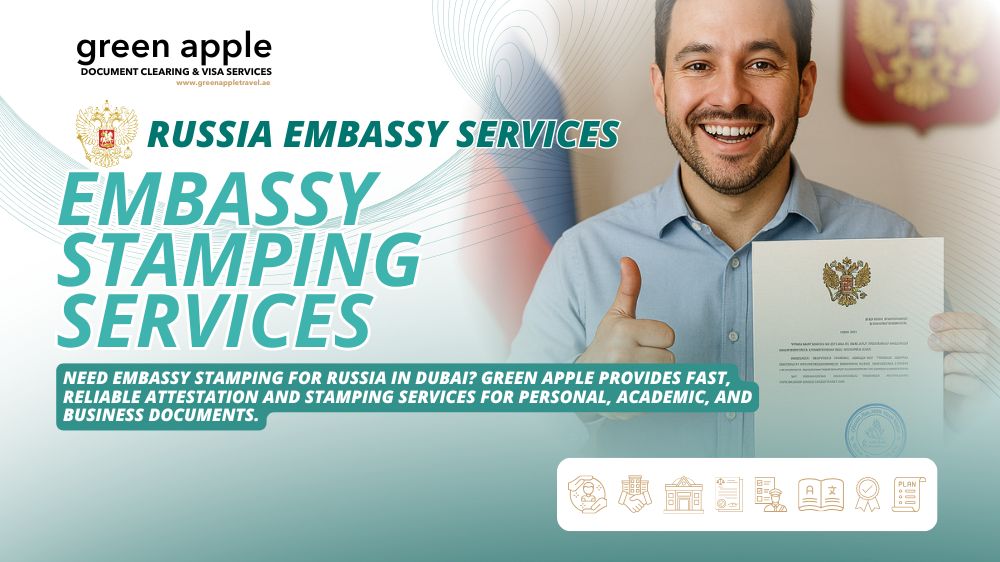 Russian Embassy Stamping Services in Dubai – Fast & Trusted by Green Apple