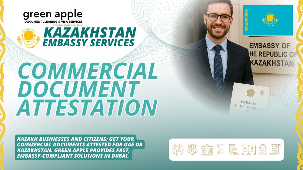 Commercial Document Attestation for Kazakhstan Embassy in UAE – Green Apple Solutions