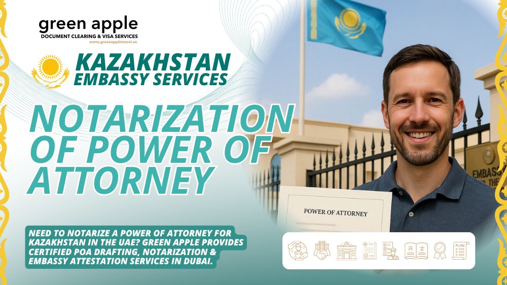 Notarization of Power of Attorney for Kazakhstan Embassy in UAE – Trusted by Kazakh Nationals