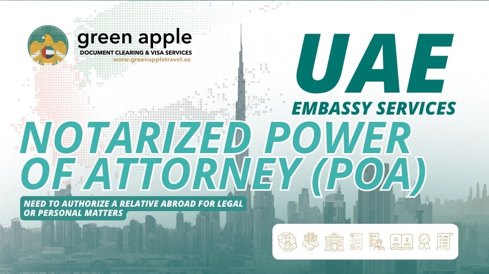 Granting Power of Attorney from UAE? Green Apple Makes POA Notarization Fast & Legal
