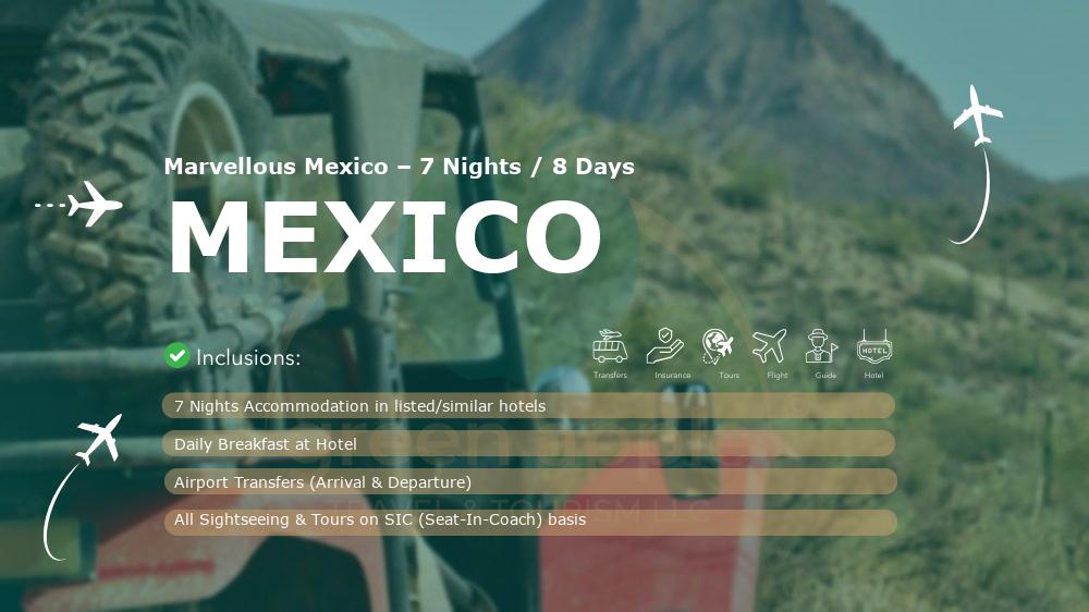 Marvellous Mexico – 7 Nights / 8 Days