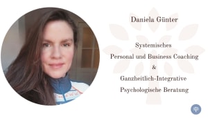 Daniela Günter Ganzheitlich-Integrative Psychologische Beratung & Systemisches Coaching