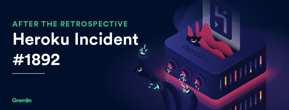 After the Retrospective: Heroku Incident #1892