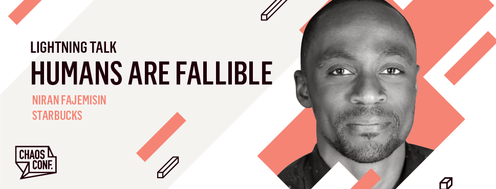 Niran Fajemisin: Lightning Talk: Transitive Logic of Systems Fallibility - Chaos Conf 2019