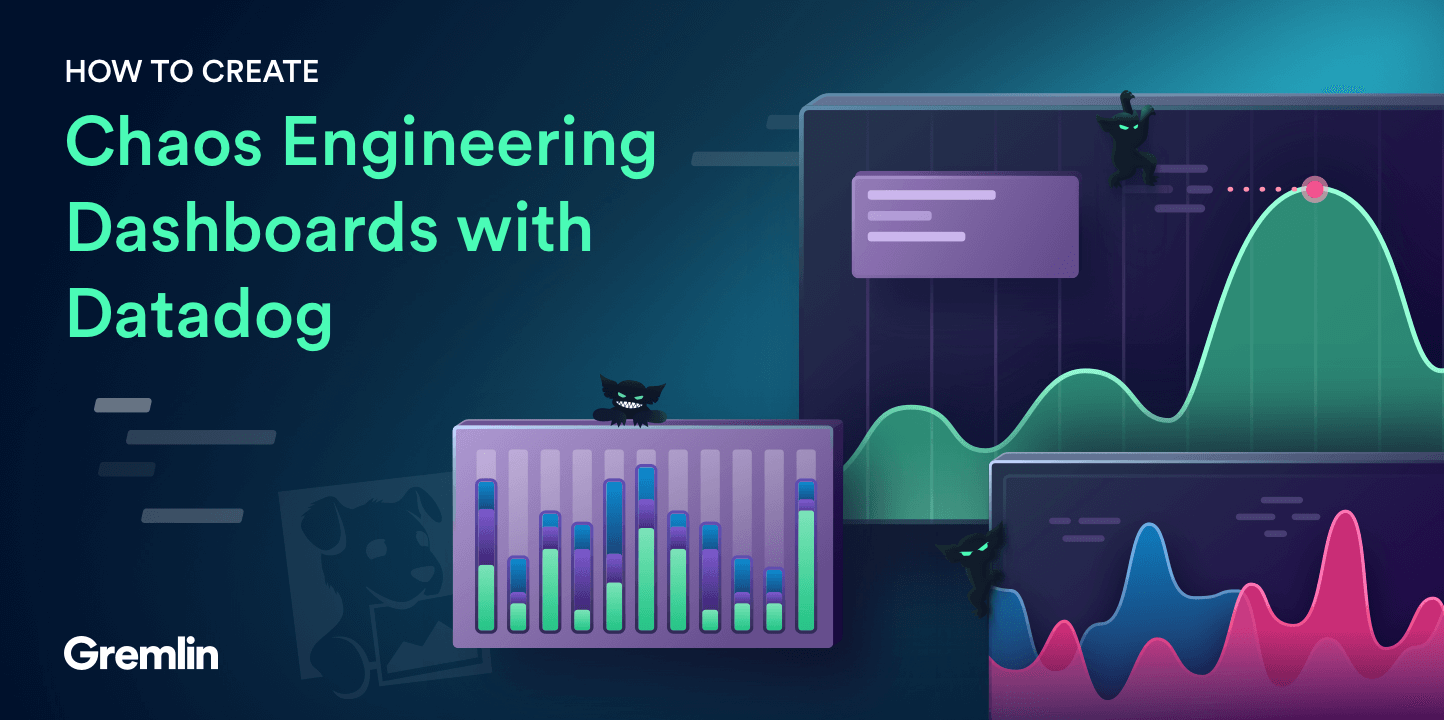 How to Create Chaos Engineering Dashboards with Datadog and Gremlin