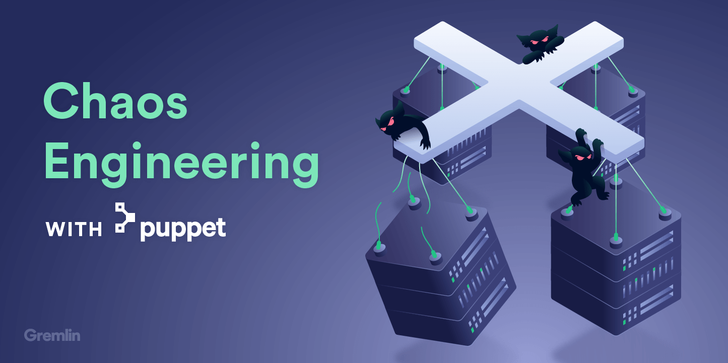 Chaos Engineering with Puppet