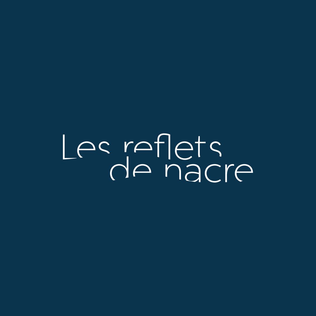 LES REFLETS DE NACRE