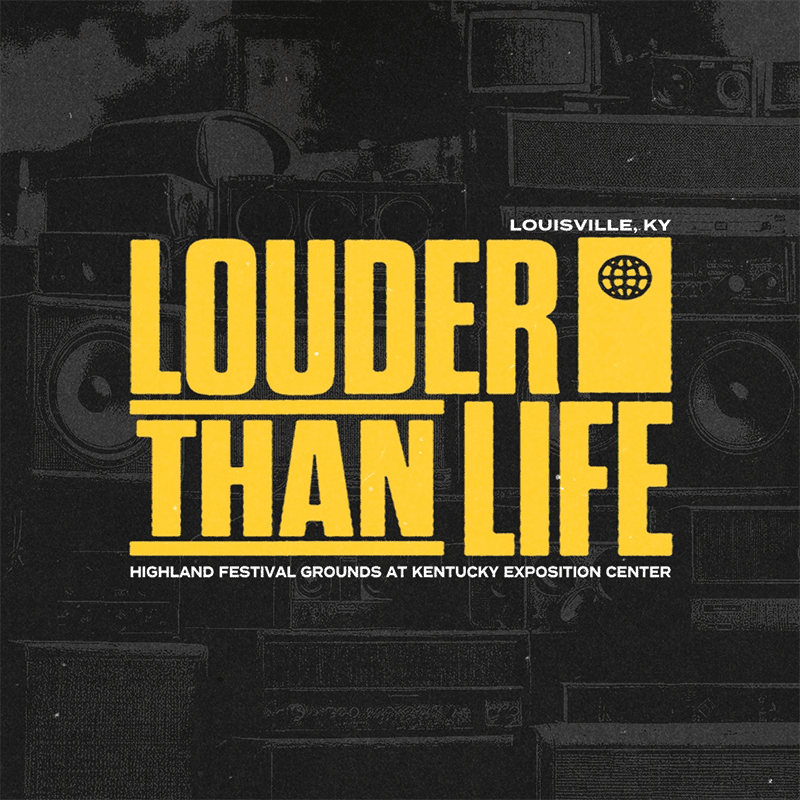 Louder Than Life