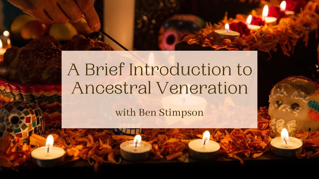 Webinar: Building Ancestral Veneration Practices with Ben Stimpson