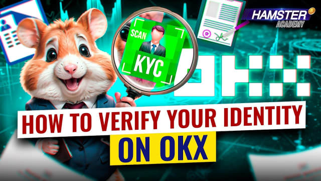 What is KYC? How to verify your identity (KYC) on OKX ⚡️ Hamster Academy