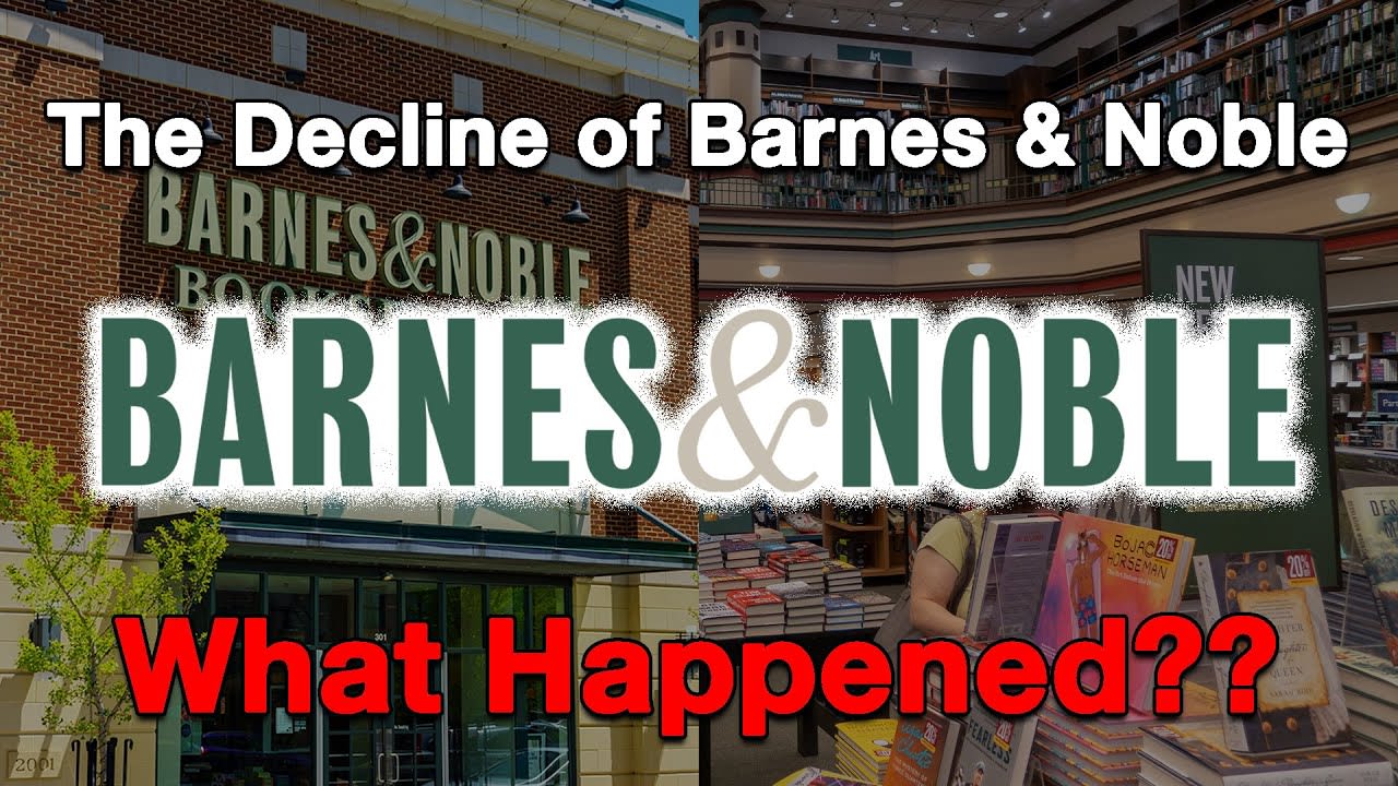 The Decline of Barnes & Noble...What Happened?