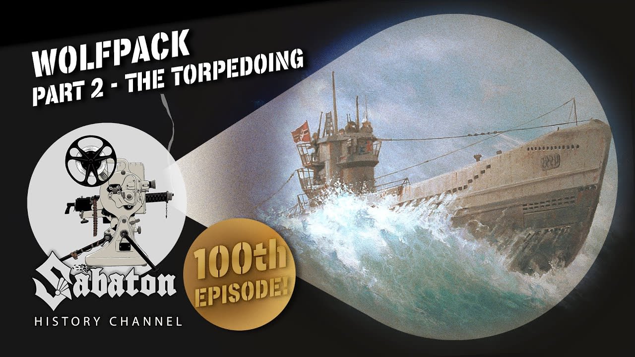 Wolfpack Pt. 2 - The Torpedoing - Sabaton History 100 [Official]