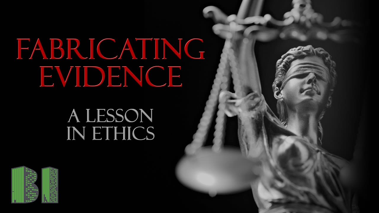 Fabricating Evidence - A Lesson in Ethics