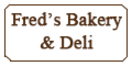 Fred's Bakery & Deli Menu