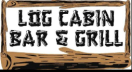 The Log Cabin Bar & Grille Menu