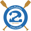 Two Paddles Fish & Grill Menu