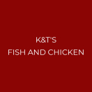 K&T's Fish and Chicken Menu