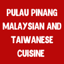 Pulau Pinang Malaysian Taiwanese and Thai Cuisine Menu