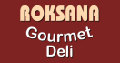 Roksana Gourmet Deli Menu