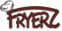 Fryerz