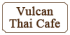 Vulcan Thai Cafe