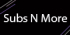 Subs N More