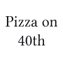 Pizza on 40th