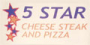 5 Star Cheese Steak & Pizza 