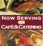 Now Serving Cafe and Catering