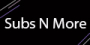 Subs N More