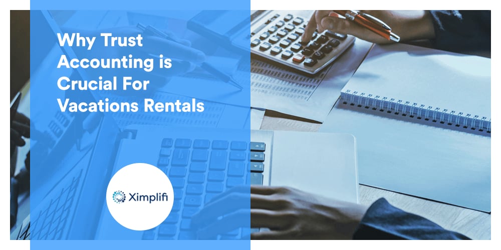 Ximplifi talks trust accounting for vacation rentals