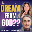 Dream Interpretation: How To Know if your Dreams Are From God | Psychotherapist Ara Trembly | 294