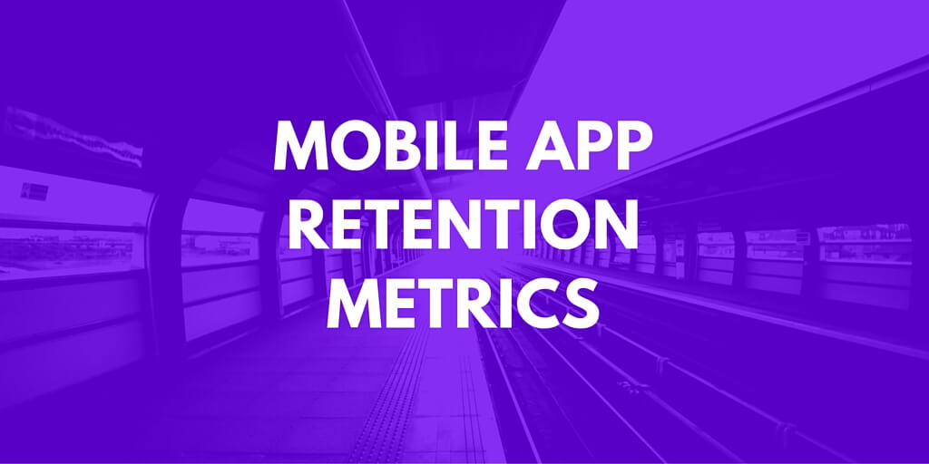 Mobile App Retention Metrics