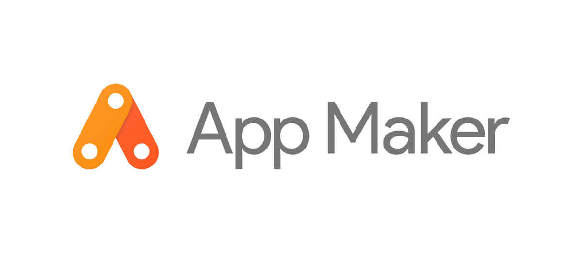 App Maker - Google Introduces New App Creation Suite