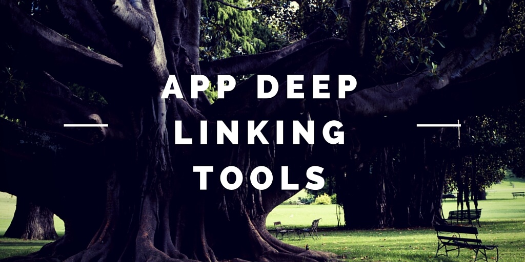 App Deep Linking Tools You Should Know