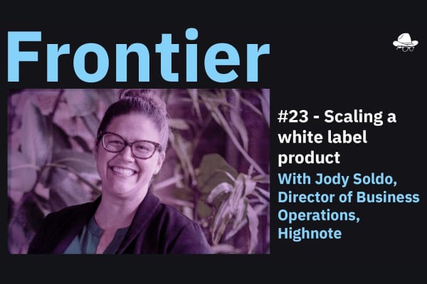 Season 3, Ep. 23 – Scaling a white label product, with Jody Soldo, Director of Business Operations at Highnote