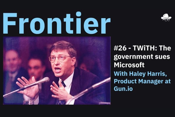 Season 3, Ep. 26 – TWiTH: The government sues Microsoft, with Haley Harris, Product Manager at Gun.io