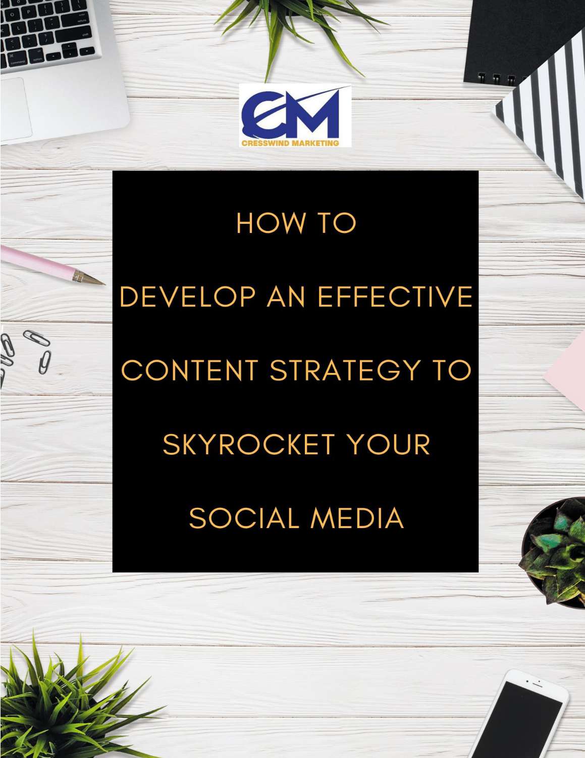 How to Develop An Effective Content Strategy to Skyrocket Your Social Media.pdf