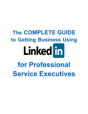 Sample_-_E-book_on_The_Complete_Guide_to_Getting_Business_Using_LinkedIn_for_Professional_Serv_.pdf